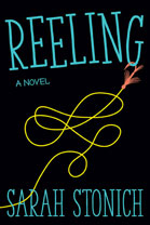 Reeling by Sarah Stonich